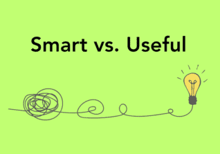 Smart vs. Useful